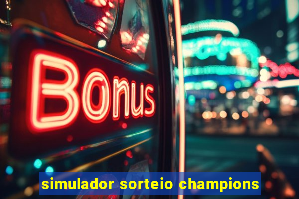 simulador sorteio champions